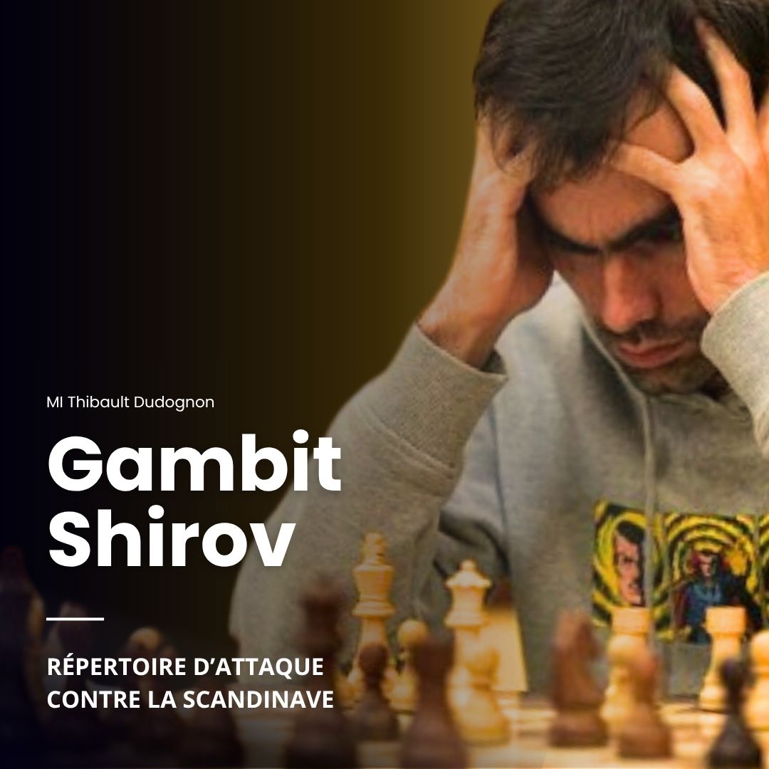 Gambit Shirov - Répertoire d'Attaque contre la Philidor - MI Thibault Dudognon (Replay)