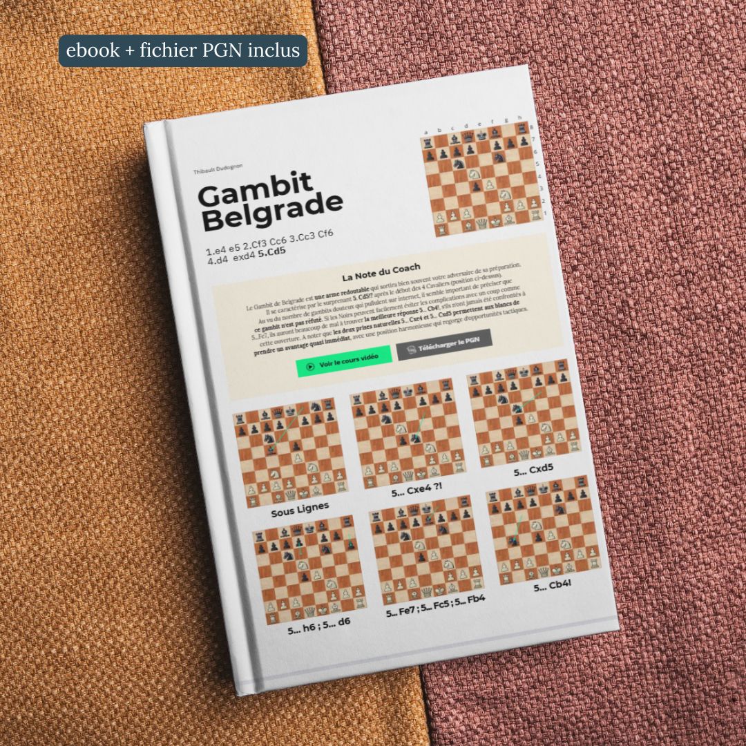 Gambit Belgrade - Répertoire d'Attaque contre 1... e5 - MI Thibault Dudognon