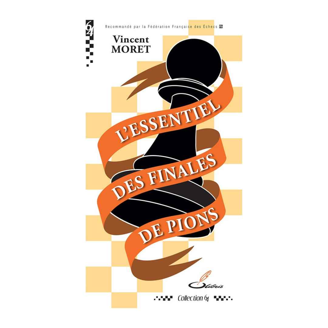 L'essentiel des Finales de pions - Livre d'échecs - Initiation