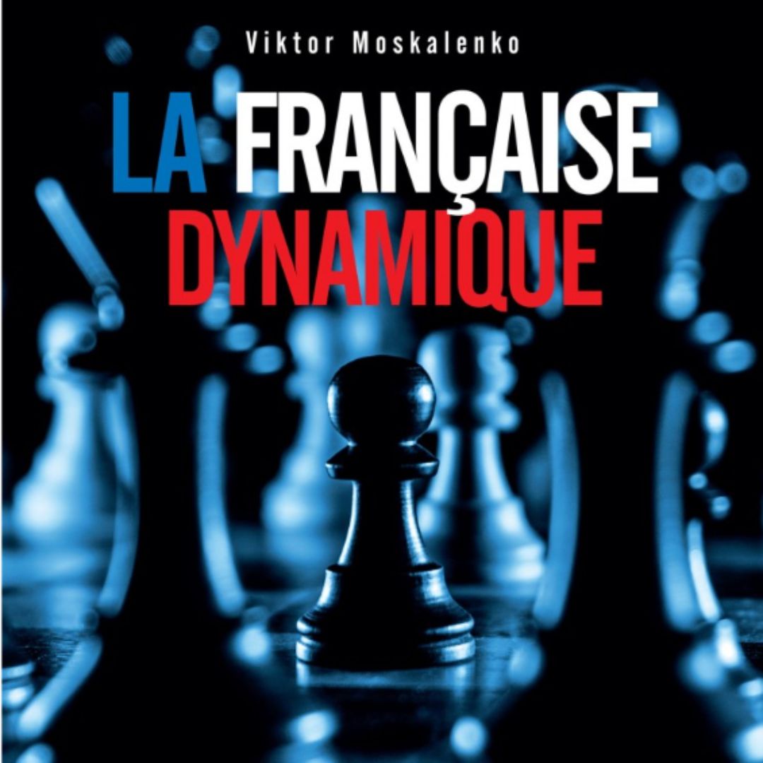 La Française dynamique - Livre d'échecs - Niveau Avancé