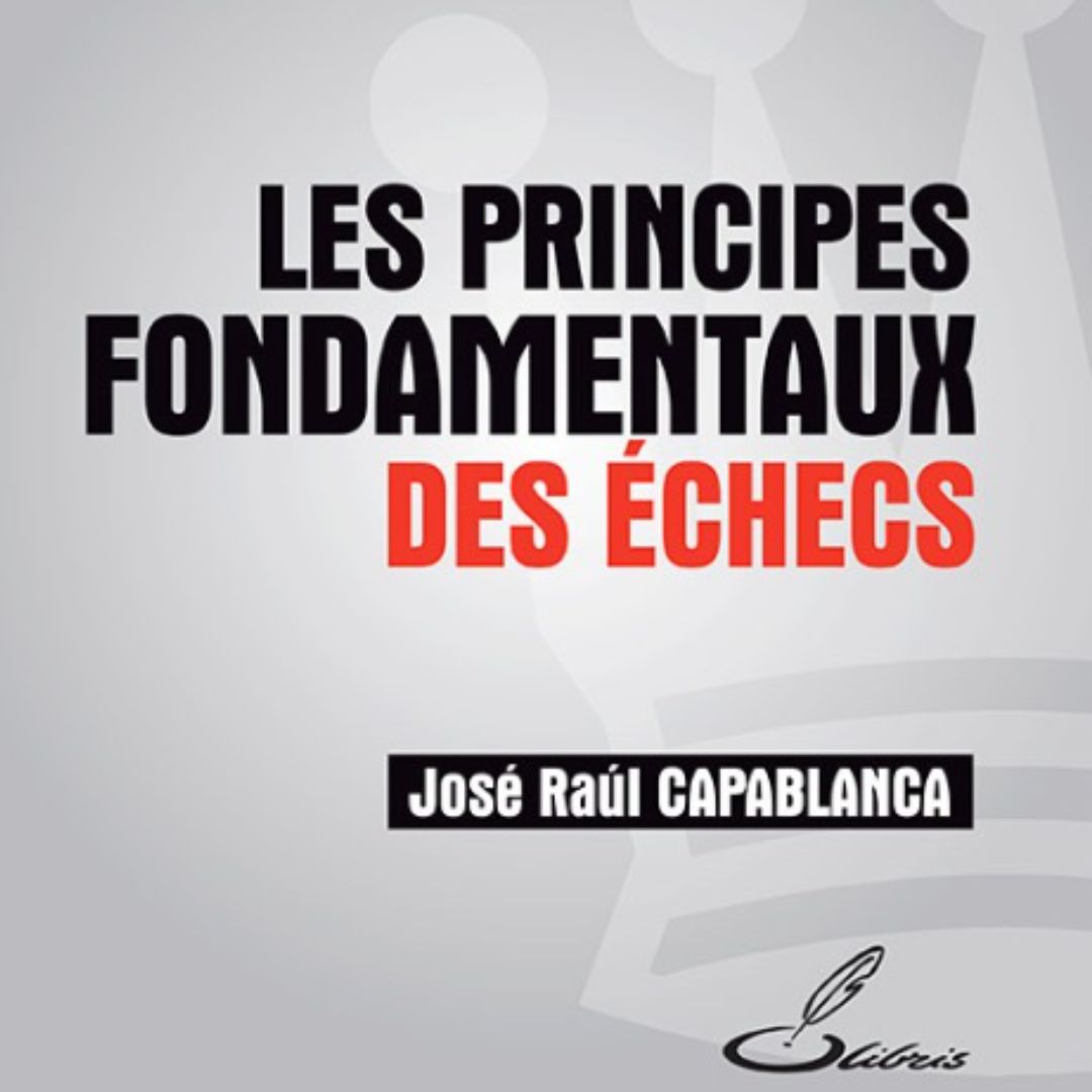 Les principes fondamentaux des échecs - Livre d'échecs - Niveau Débutant