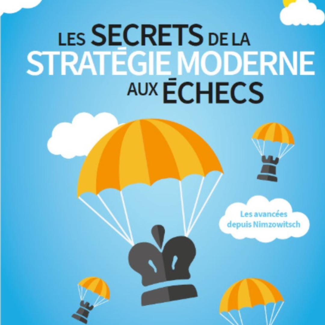 Les secrets de la stratégie moderne aux échecs - Livre d'échecs