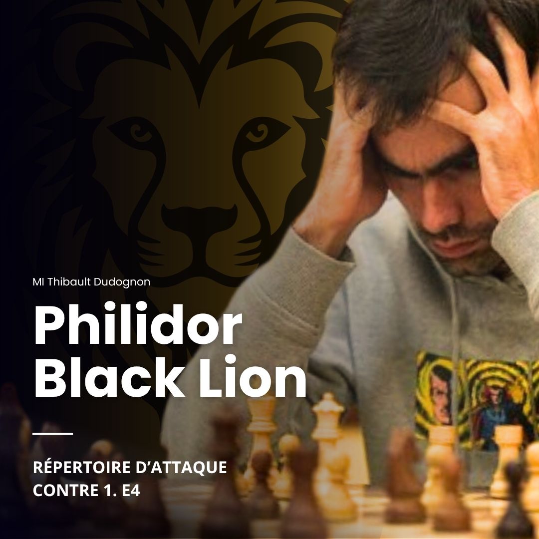 Philidor "Black Lion" - Répertoire agressif contre 1. e4 - MI Thibault Dudognon (Replay)