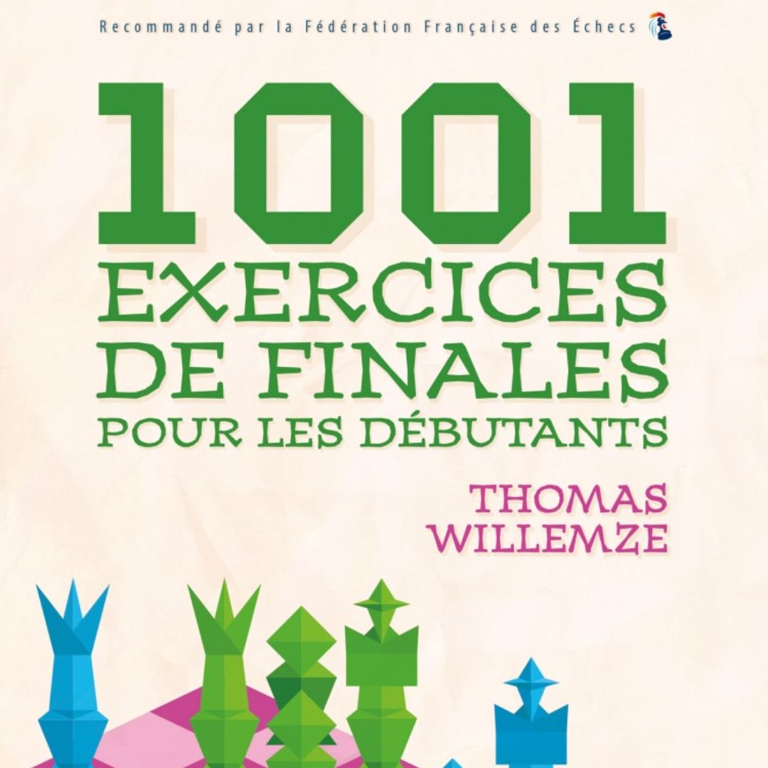 1001 exercices de Finales pour les Débutants