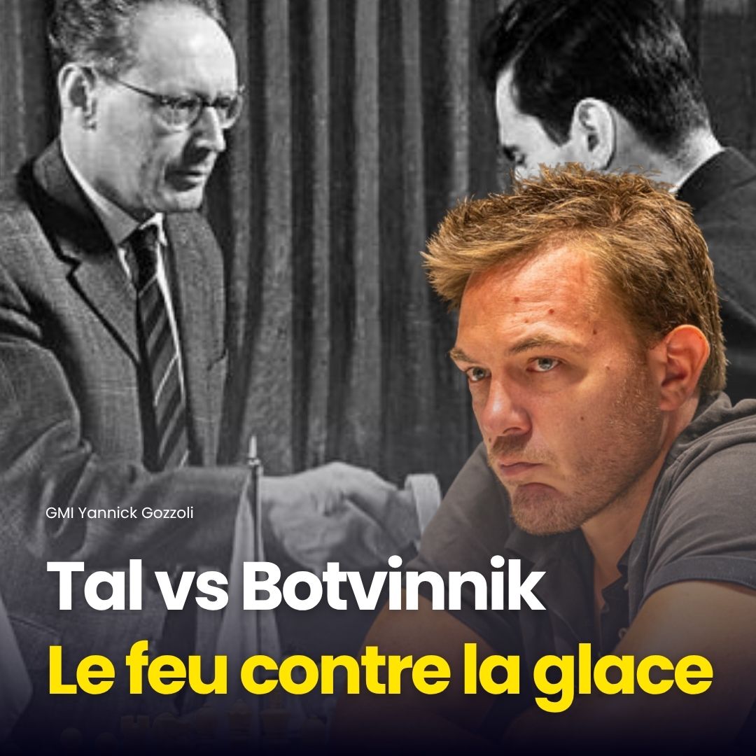 Le Match Tal/Botvinnik - 4 séances - GMI Yannick Gozzoli