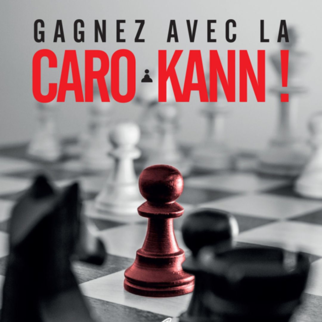 Gagnez avec la Caro Kann - Livre d'échecs - Niveau Avancé